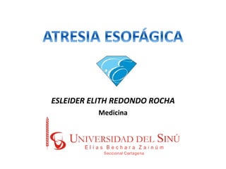 ESLEIDER ELITH REDONDO ROCHA
Medicina
 