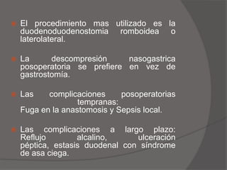Si se observa gas después del duodeno, no puede excluirse el vólvulo de intestino medio ni la mal rotación y es obligatorio una exploración urgente.No se suele realizar enema con contraste antes del tratamiento quirugico. 