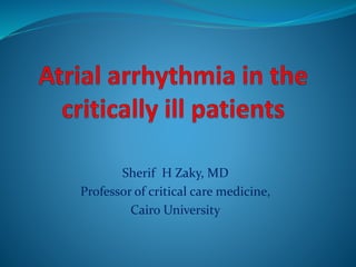 Sherif H Zaky, MD
Professor of critical care medicine,
Cairo University
 