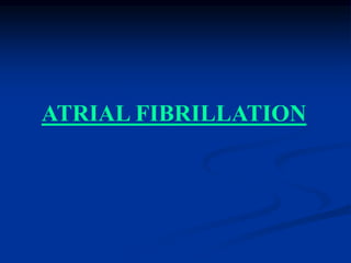 Seminar on
ATRIAL FIBRILLATION
 