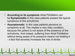CLASSIFICATION OF ATRIAL FLUTTER
• Typical Atrial Flutter (Common, or Type I Atrial Flutter)
• Involves the IVC(Idioventri...