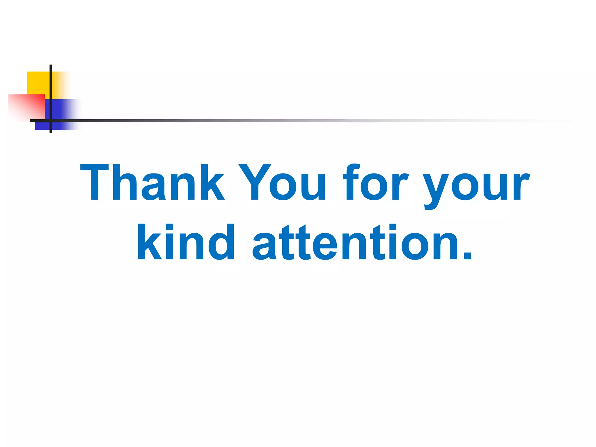 Thank You for your
kind attention.
 