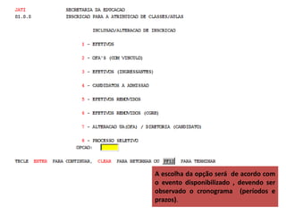 A escolha da opção será de acordo com
o evento disponibilizado , devendo ser
observado o cronograma (períodos e
prazos).
44

 
