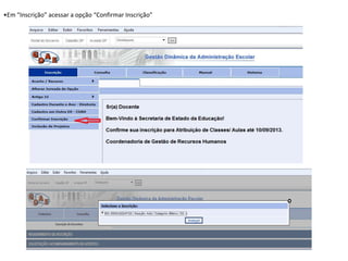 •Em “Inscrição” acessar a opção “Confirmar Inscrição”

 