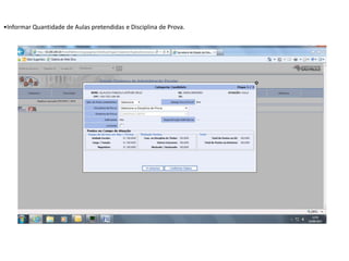 •Informar Quantidade de Aulas pretendidas e Disciplina de Prova.

 