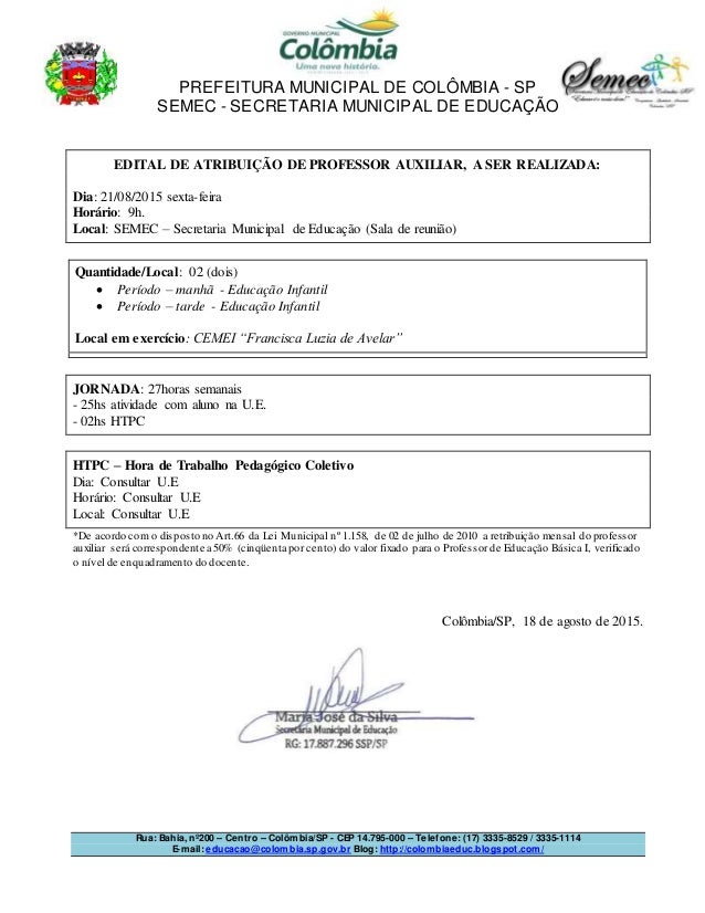 PREFEITURA MUNICIPAL DE COLÔMBIA - SP
SEMEC - SECRETARIA MUNICIPAL DE EDUCAÇÃO
Rua: Bahia, nº200 – Centro – Colômbia/SP - ...