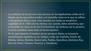ATRIBUTOS DE LAS PERSONAS FISICAS Y MORALES - copia.pptx
