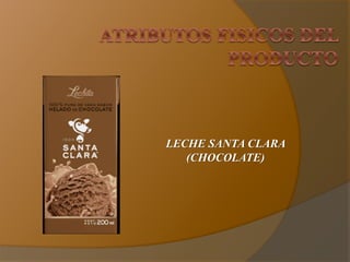 LECHE SANTA CLARA
(CHOCOLATE)
 