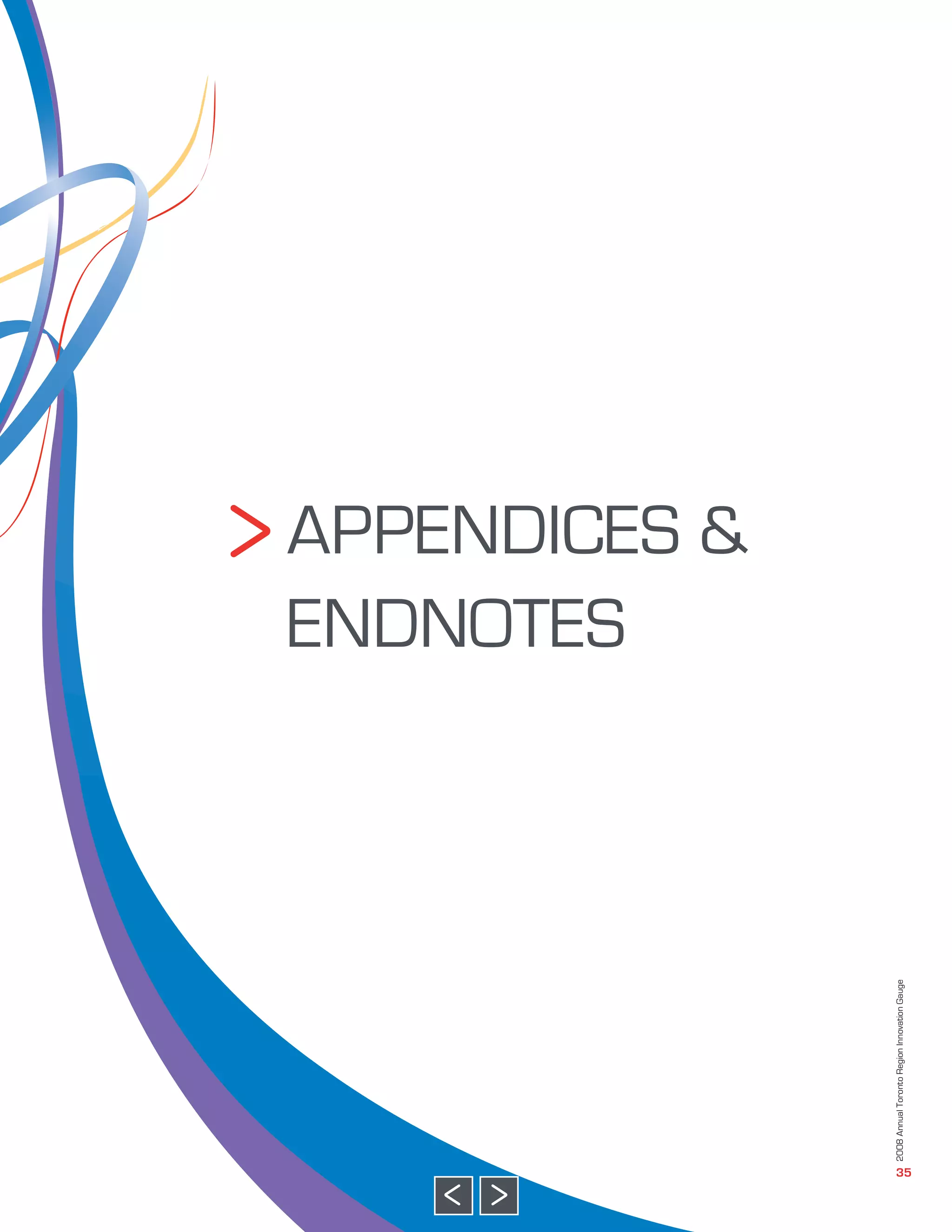 ENDNOTES
                                               APPENDICES &



 2008 Annual Toronto Region Innovation Gauge




35
 