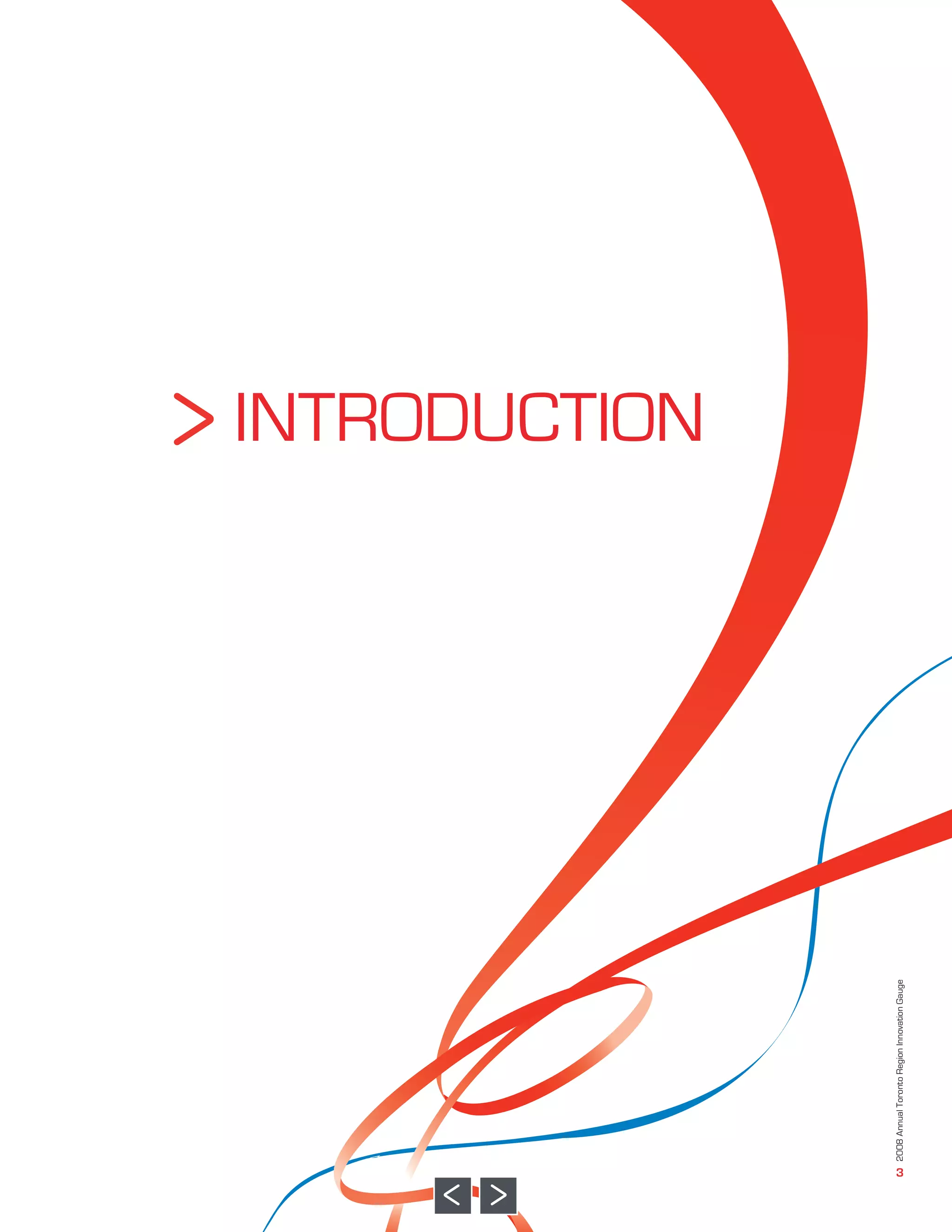 INTRODUCTION




3
2008 Annual Toronto Region Innovation Gauge
 