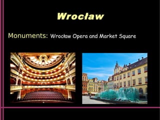 Wrocław
Monuments: Wrocław Opera and Market Square
 