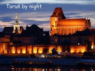 Toruń by night.
 