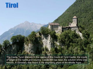 The Castle Tyrol, Merano in the capital of the Count of Tyrol Castle, the cradle of origin of the name and country. Castle...