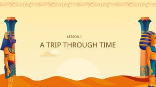 A trip through time - Unit 5 - L1.powerpoint | PPTX