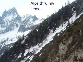 Alps thru my Lens.. 
