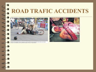 ROAD TRAFIC ACCIDENTS
 