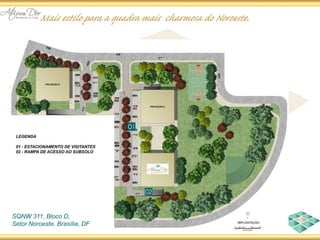 SQNW 311, Bloco D,
Setor Noroeste, Brasília, DF
 