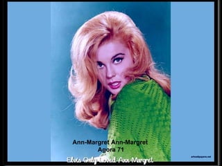 Ann-Margret Ann-Margret  Agora 71 
