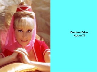 Barbara Eden  Agora 78 