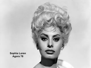 Sophia Loren Agora 78 