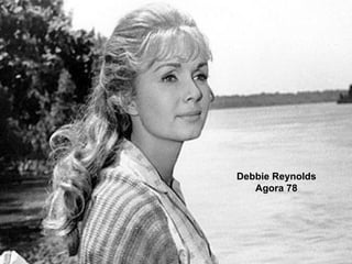 Debbie Reynolds Agora 78 