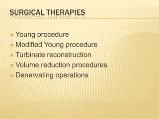 Surgical therapiesYoung procedureModified Young procedureTurbinate reconstructionVolume reduction proceduresDenervating operations