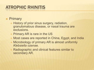 Atrophic Rinitis Atrophic Rhinitis | PPTX