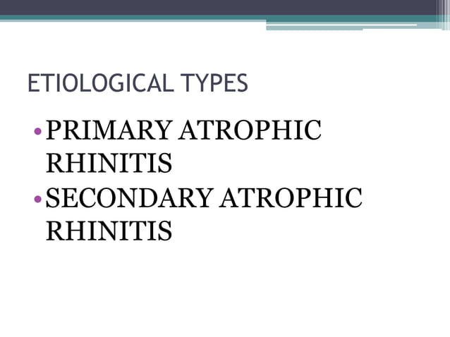 Atrophic rhinitis ppt | PPTX | Ear, Nose and Throat Conditions ...