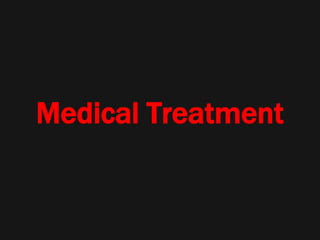Medical Treatment
 