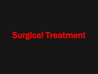 Surgical Treatment
 