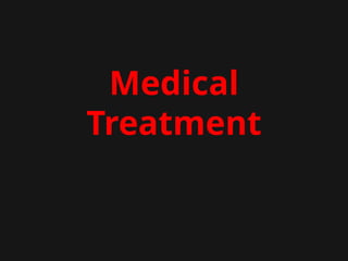 Medical
Treatment
 