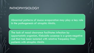 ATROPHIC RHINITIS.pptx/rhinitis/atrophic | PPTX