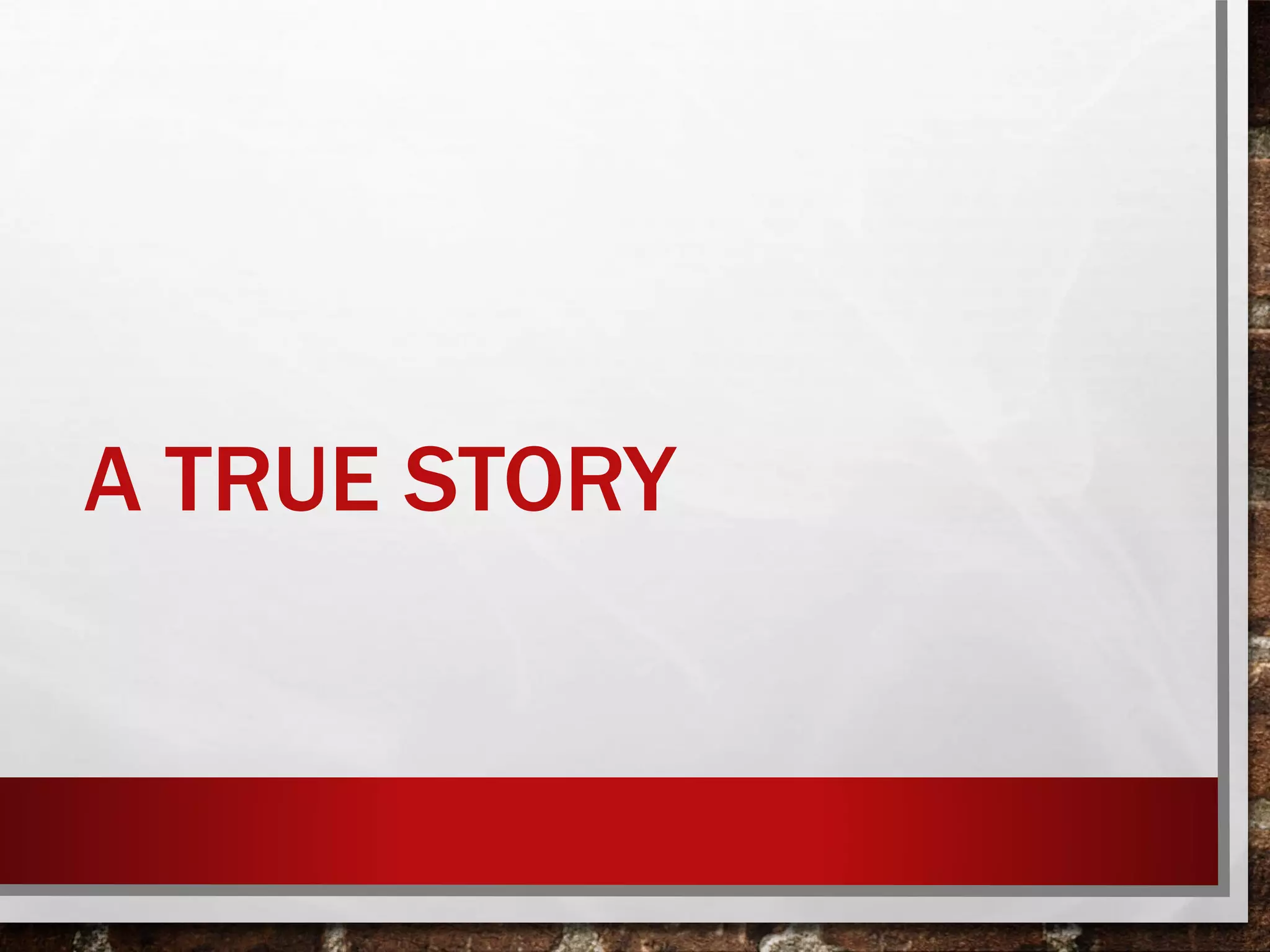 A True Story (Series Introduction) | PPT - Is The True Story Series A True Story