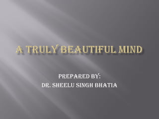 PREPARED by:
Dr. sheelu singh bhatia
 