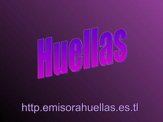 http.emisorahuellas.es.tl
 