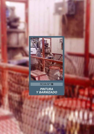 PINTURA
Y BARNIZADO
FICHA Nº 18
 