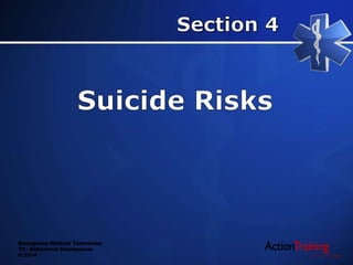 Emergency Medical Technician
13 - Behavioral Emergences
© 2014
 