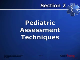 Emergency Medical Technician
20 – Pediatric Emergencies
© 2014
Slide 5
 