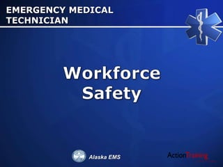 Alaska EMS
EMERGENCY MEDICAL
TECHNICIAN
 