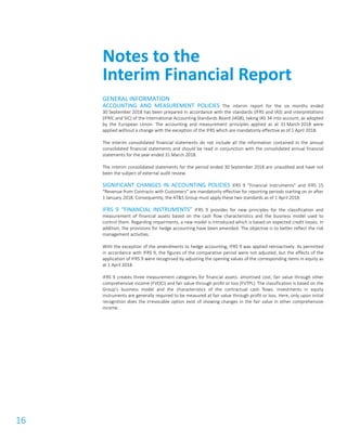 16
GENERAL INFORMATION
ACCOUNTING AND MEASUREMENT POLICIES The interim report for the six months ended
30 September 2018 has been prepared in accordance with the standards (IFRS and IAS) and interpretations
(IFRIC and SIC) of the International Accounting Standards Board (IASB), taking IAS 34 into account, as adopted
by the European Union. The accounting and measurement principles applied as at 31 March 2018 were
applied without a change with the exception of the IFRS which are mandatorily effective as of 1 April 2018.
The interim consolidated financial statements do not include all the information contained in the annual
consolidated financial statements and should be read in conjunction with the consolidated annual financial
statements for the year ended 31 March 2018.
The interim consolidated statements for the period ended 30 September 2018 are unaudited and have not
been the subject of external audit review.
SIGNIFICANT CHANGES IN ACCOUNTING POLICIES IFRS 9 “Financial Instruments” and IFRS 15
“Revenue from Contracts with Customers” are mandatorily effective for reporting periods starting on or after
1 January 2018. Consequently, the AT&S Group must apply these two standards as of 1 April 2018.
IFRS 9 “FINANCIAL INSTRUMENTS” IFRS 9 provides for new principles for the classification and
measurement of financial assets based on the cash flow characteristics and the business model used to
control them. Regarding impairments, a new model is introduced which is based on expected credit losses. In
addition, the provisions for hedge accounting have been amended. The objective is to better reflect the risk
management activities.
With the exception of the amendments to hedge accounting, IFRS 9 was applied retroactively. As permitted
in accordance with IFRS 9, the figures of the comparative period were not adjusted, but the effects of the
application of IFRS 9 were recognised by adjusting the opening values of the corresponding items in equity as
at 1 April 2018.
IFRS 9 creates three measurement categories for financial assets: amortised cost, fair value through other
comprehensive income (FVOCI) and fair value through profit or loss (FVTPL). The classification is based on the
Group’s business model and the characteristics of the contractual cash flows. Investments in equity
instruments are generally required to be measured at fair value through profit or loss. Here, only upon initial
recognition does the irrevocable option exist of showing changes in the fair value in other comprehensive
income.
Notes to the
Interim Financial Report
 