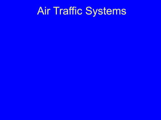 Air Traffic Systems
 