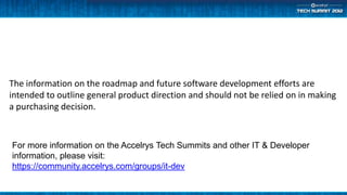 The information on the roadmap and future software development efforts are
intended to outline general product direction and should not be relied on in making
a purchasing decision.



For more information on the Accelrys Tech Summits and other IT & Developer
information, please visit:
https://community.accelrys.com/groups/it-dev
 