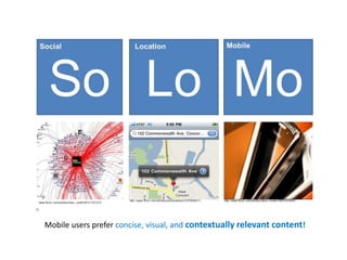 Mobile users prefer concise, visual, and contextually relevant content!
 