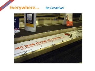 Everywhere… Be Creative!
Advanced Telecom Services  84444.com  84444.ca
 