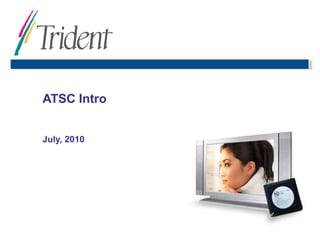 ATSC Intro July, 2010 