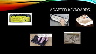 ADAPTED KEYBOARDS
 
