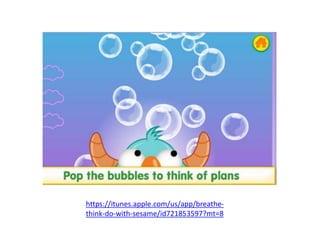 https://itunes.apple.com/us/app/breathe-
think-do-with-sesame/id721853597?mt=8
 