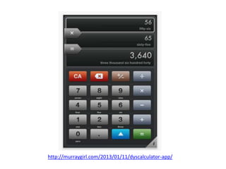 http://murraygirl.com/2013/01/11/dyscalculator-app/
 