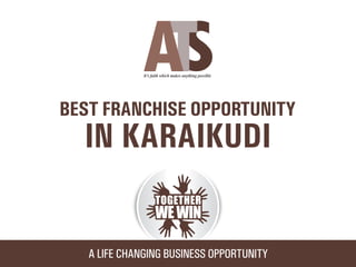 Ats franchise opportunity in Karaikudi