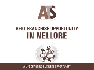 Ats franchise opportunity in Nellore